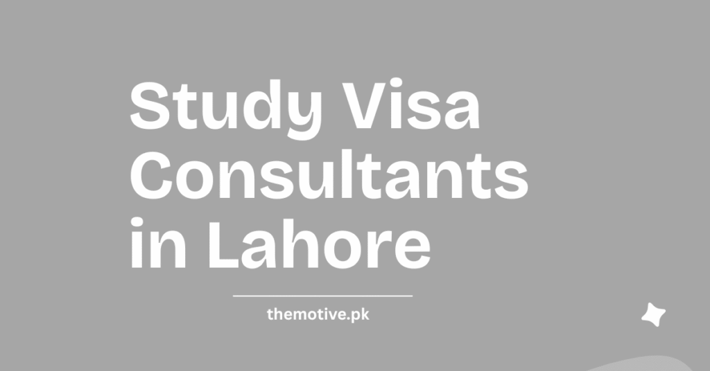 Best Study Visa Consultants in Lahore in 2026: Trusted Education Advisors in 2026
